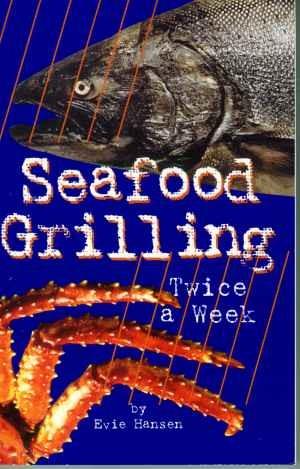 Seafood Grilling Twice a Week Book