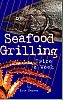Seafood Grilling Twice a Week Book